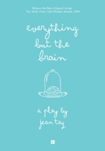 Everything But the Brain A Play