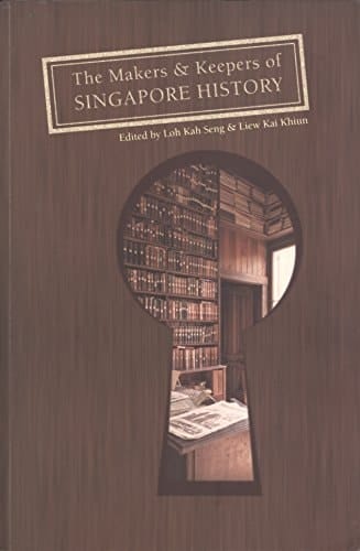 The Makers & Keepers of Singapore History