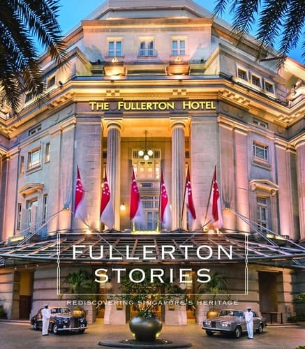 Fullerton Stories : Rediscovering Singapore's Heritage