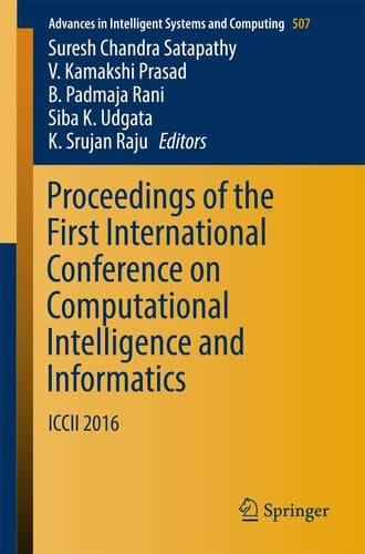 Proceedings of the First International Conference on Computational Intelligence and Informatics ICCII 2016