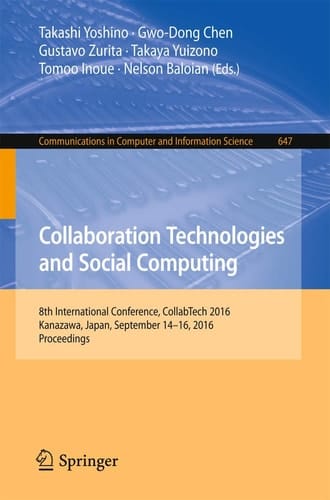 Collaboration Technologies and Social Computing 8th International Conference, CollabTech 2016, Kanazawa, Japan, September 14-16, 2016, Proceedings