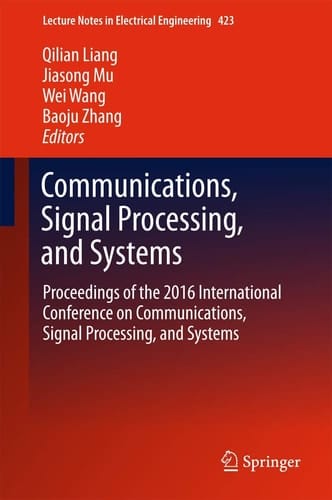 Communications, Signal Processing, and Systems Proceedings of the 2016 International Conference on Communications, Signal Processing, and Systems