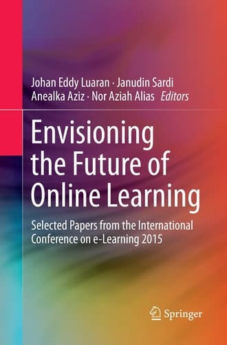 Envisioning the Future of Online Learning Selected Papers from the International Conference on e-Learning 2015