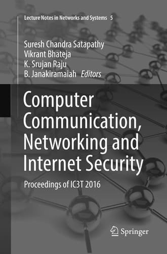 Computer Communication, Networking and Internet Security Proceedings of IC3T 2016