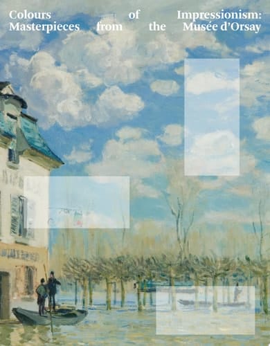Colours of Impressionism: Masterpieces from the Musée d’Orsay