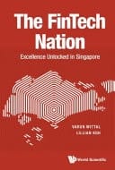 The Fintech Nation Excellence Unlocked in Singapore