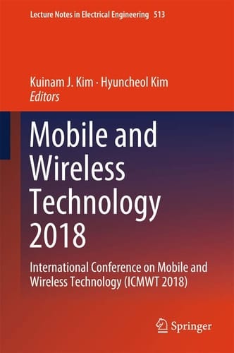 Mobile and Wireless Technology 2018 International Conference on Mobile and Wireless Technology (ICMWT 2018)