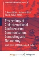 Proceedings of 2nd International Conference on Communication, Computing and Networking ICCCN 2018, NITTTR Chandigarh, India