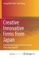 Creative Innovative Firms from Japan A Benchmark Inquiry Into Firms from Three Rival Nations