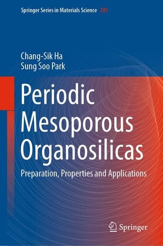 Periodic Mesoporous Organosilicas Preparation, Properties and Applications