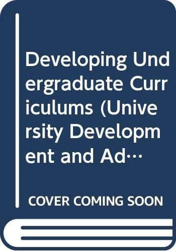 Developing Undergraduate Curriculums (University Development and Administration)