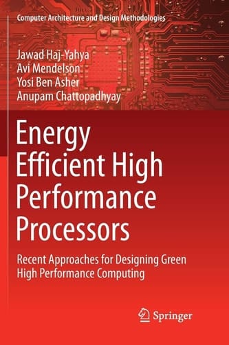 Energy Efficient High Performance Processors Recent Approaches for Designing Green High Performance Computing