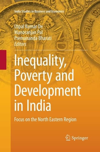 Inequality, Poverty and Development in India Focus on the North Eastern Region