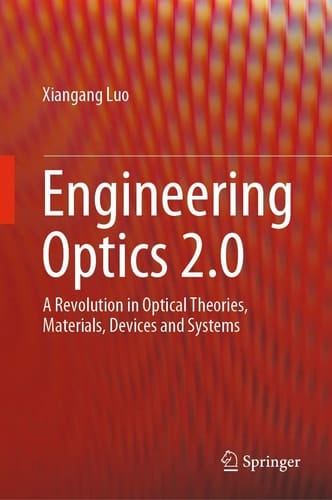 Engineering Optics 2.0 A Revolution in Optical Theories, Materials, Devices and Systems