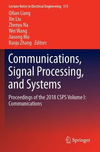 Communications, Signal Processing, and Systems Proceedings of the 2018 CSPS Volume I: Communications