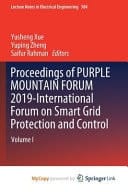 Proceedings of Purple Mountain Forum 2019 International Forum on Smart Grid Protection and Control. Volume I
