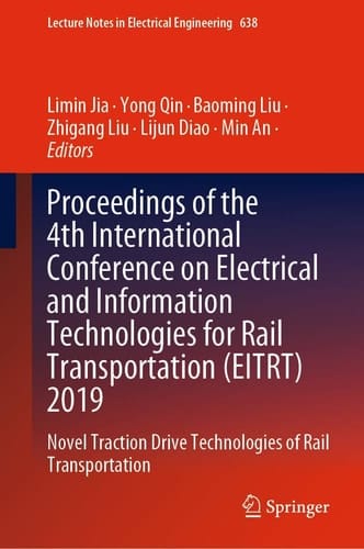 Proceedings of the 4th International Conference on Electrical and Information Technologies for Rail Transportation (EITRT) 2019 Novel Traction Drive Technologies of Rail Transportation