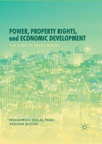 Power, Property Rights, and Economic Development The Case of Bangladesh