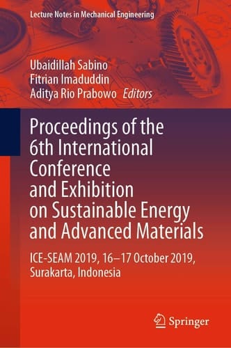 Proceedings of the 6th International Conference and Exhibition on Sustainable Energy and Advanced Materials ICE-SEAM 2019, 16—17 October 2019, Surakarta, Indonesia