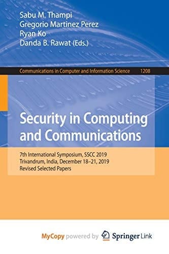 Security in Computing and Communications 7th International Symposium, SSCC 2019, Trivandrum, India, December 18-21, 2019, Revised Selected Papers
