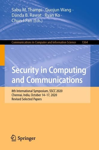 Security in Computing and Communications 8th International Symposium, SSCC 2020, Chennai, India, October 14–17, 2020, Revised Selected Papers