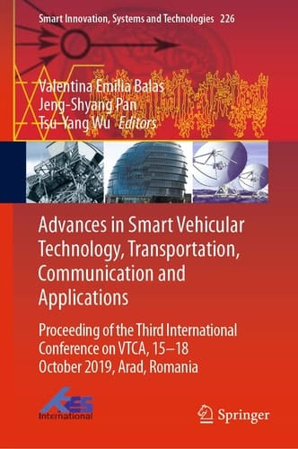 Advances in Smart Vehicular Technology, Transportation, Communication and Applications Proceeding of the Third International Conference on VTCA, 15–18 October 2019, Arad, Romania