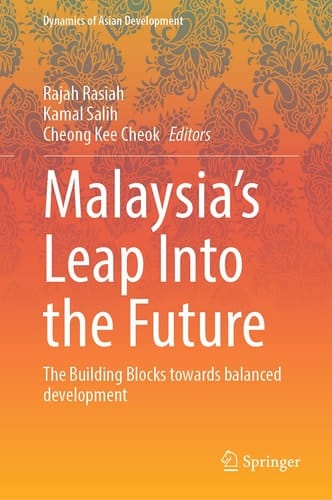 Malaysia’s Leap Into the Future The Building Blocks Towards Balanced Development