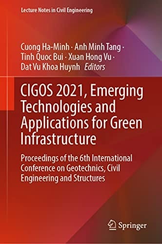 CIGOS 2021, Emerging Technologies and Applications for Green Infrastructure Proceedings of the 6th International Conference on Geotechnics, Civil Engineering and Structures