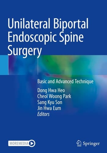 Unilateral Biportal Endoscopic Spine Surgery Basic and Advanced Technique