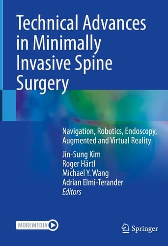 Technical Advances in Minimally Invasive Spine Surgery Navigation, Robotics, Endoscopy, Augmented and Virtual Reality