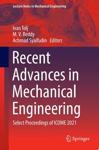 Recent Advances in Mechanical Engineering Select Proceedings of ICOME 2021