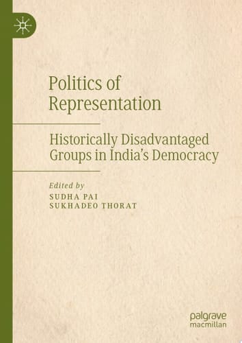 Politics of Representation Historically Disadvantaged Groups in India’s Democracy