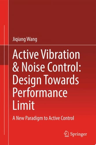 Active Vibration & Noise Control: Design Towards Performance Limit