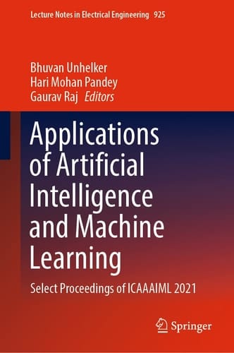 Applications of Artificial Intelligence and Machine Learning Select Proceedings of ICAAAIML 2021