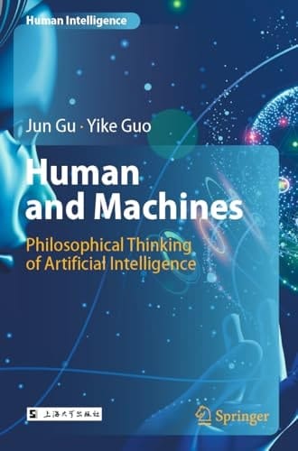 Human and Machines Philosophical Thinking of Artificial Intelligence