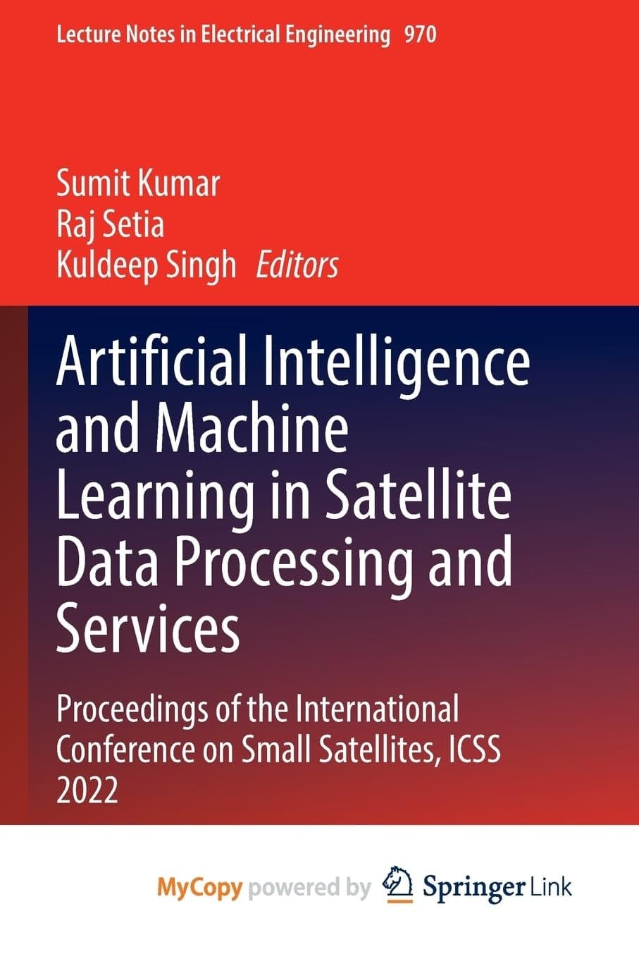 Artificial Intelligence and Machine Learning in Satellite Data Processing and Services Proceedings of the International Conference on Small Satellites, ICSS 2022