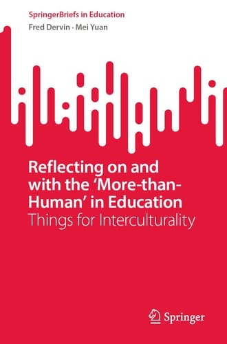 Reflecting on and with the ‘More-than-Human’ in Education Things for Interculturality