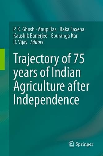 Trajectory of 75 years of Indian Agriculture after Independence