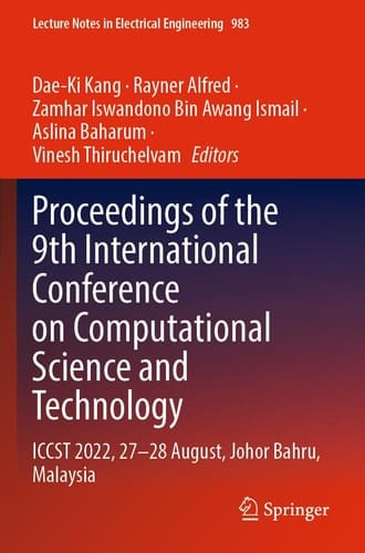 Proceedings of the 9th International Conference on Computational Science and Technology ICCST 2022, 27–28 August, Johor Bahru, Malaysia