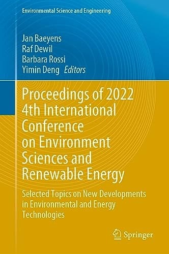 Proceedings of 2022 4th International Conference on Environment Sciences and Renewable Energy Selected Topics on New Developments in Environmental and Energy Technologies