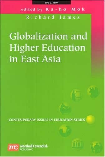 Globalization And Higher Education in East Asia (Contemporary Issues in Education)