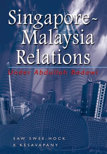 Singapore-malaysia Relations Under Abdullah Badawi
