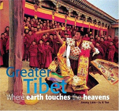 Greater Tibet Where Earth Touches the Heavens