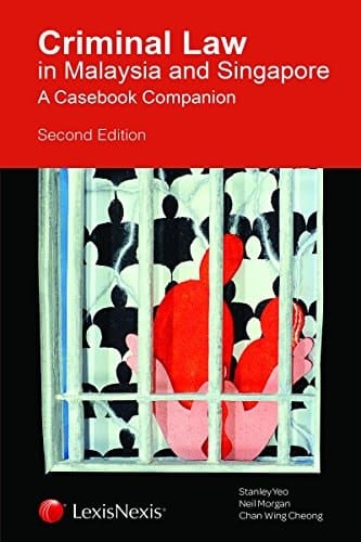 Criminal Law in Malaysia and Singapore A Casebook Companion