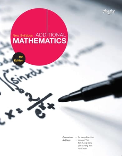 New Syllabus Additional Mathematics Textbook (9th Edition)