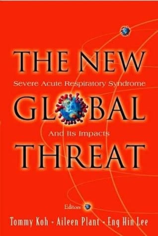 The New Global Threat Severe Acute Respiratory Syndrome and Its Impacts