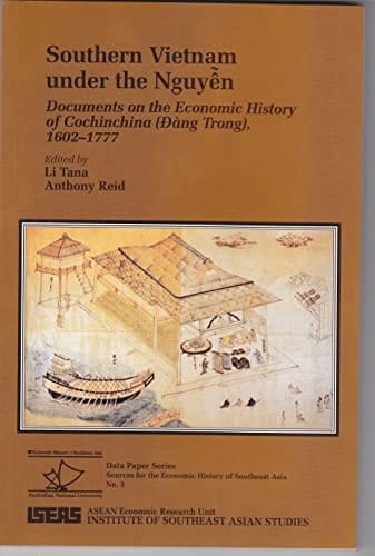 Southern Vietnam under the Nguyễn: Documents on the economic history of Cochinchina (Dàng Trong), 1602-1777 (Data paper series : sources for the economic history of Southeast Asia)