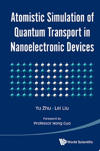 Atomistic Simulation of Quantum Transport in Nanoelectronic Devices: (With CD-ROM)