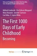 The First 1000 Days of Early Childhood Becoming