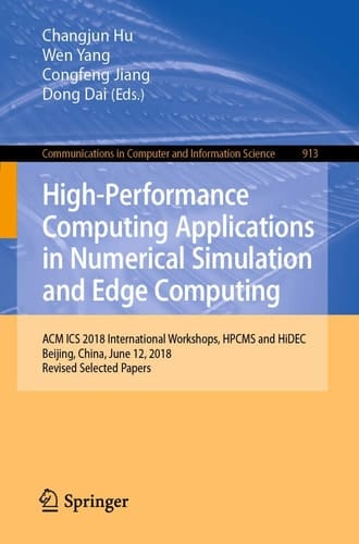 High-Performance Computing Applications in Numerical Simulation and Edge Computing ACM ICS 2018 International Workshops, HPCMS and HiDEC, Beijing, China, June 12, 2018, Revised Selected Papers